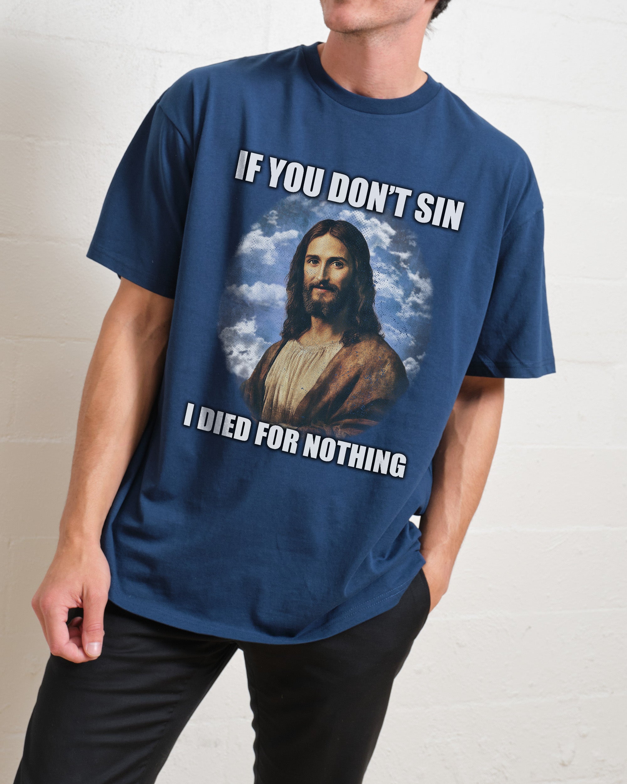 If You Don't Sin Jesus T-Shirt #gender_men's