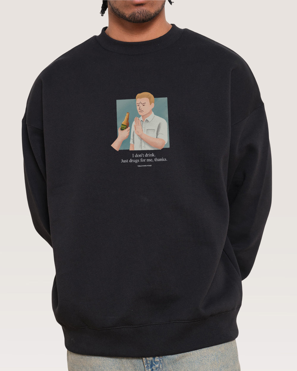 I Don't Drink Sweatshirt Threadheads Australia Online