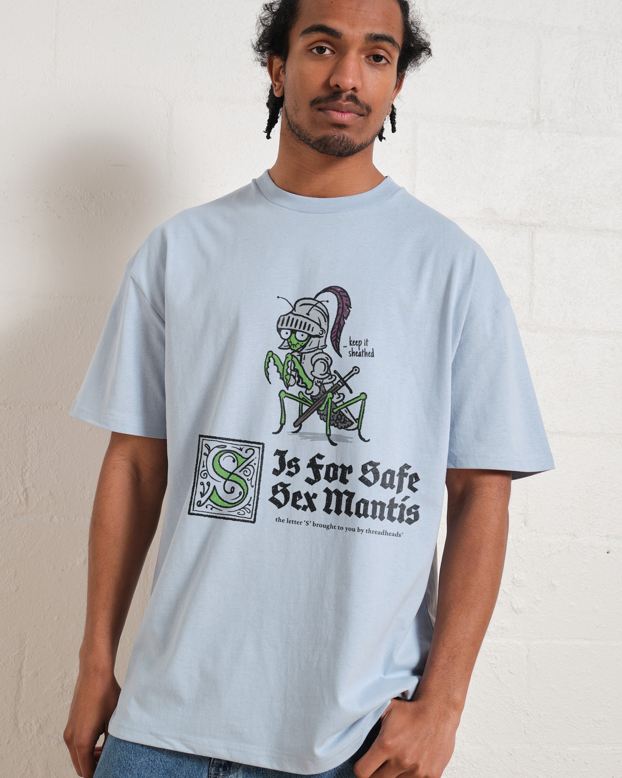 S is for Safe Sex Mantis T-Shirt