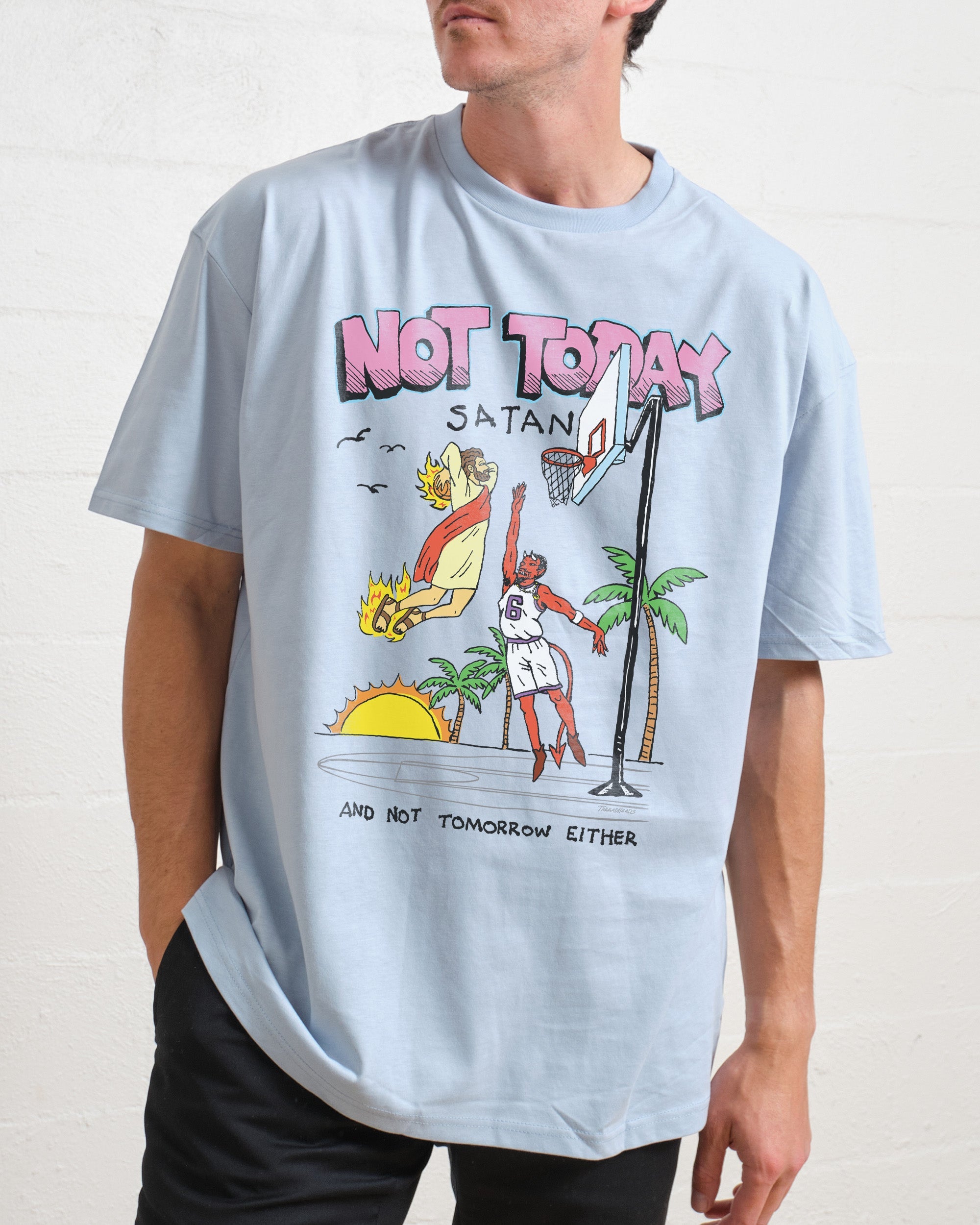 Not Today Satan T-Shirt Australia Online Pale Blue