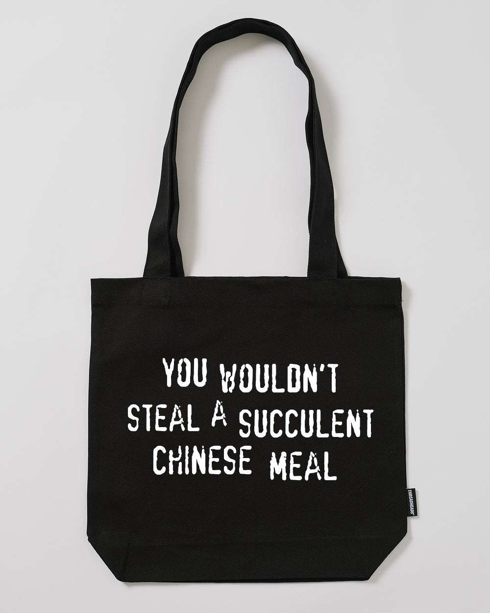 You Wouldn't Steal a Succulent Chinese Meal Tote Bag