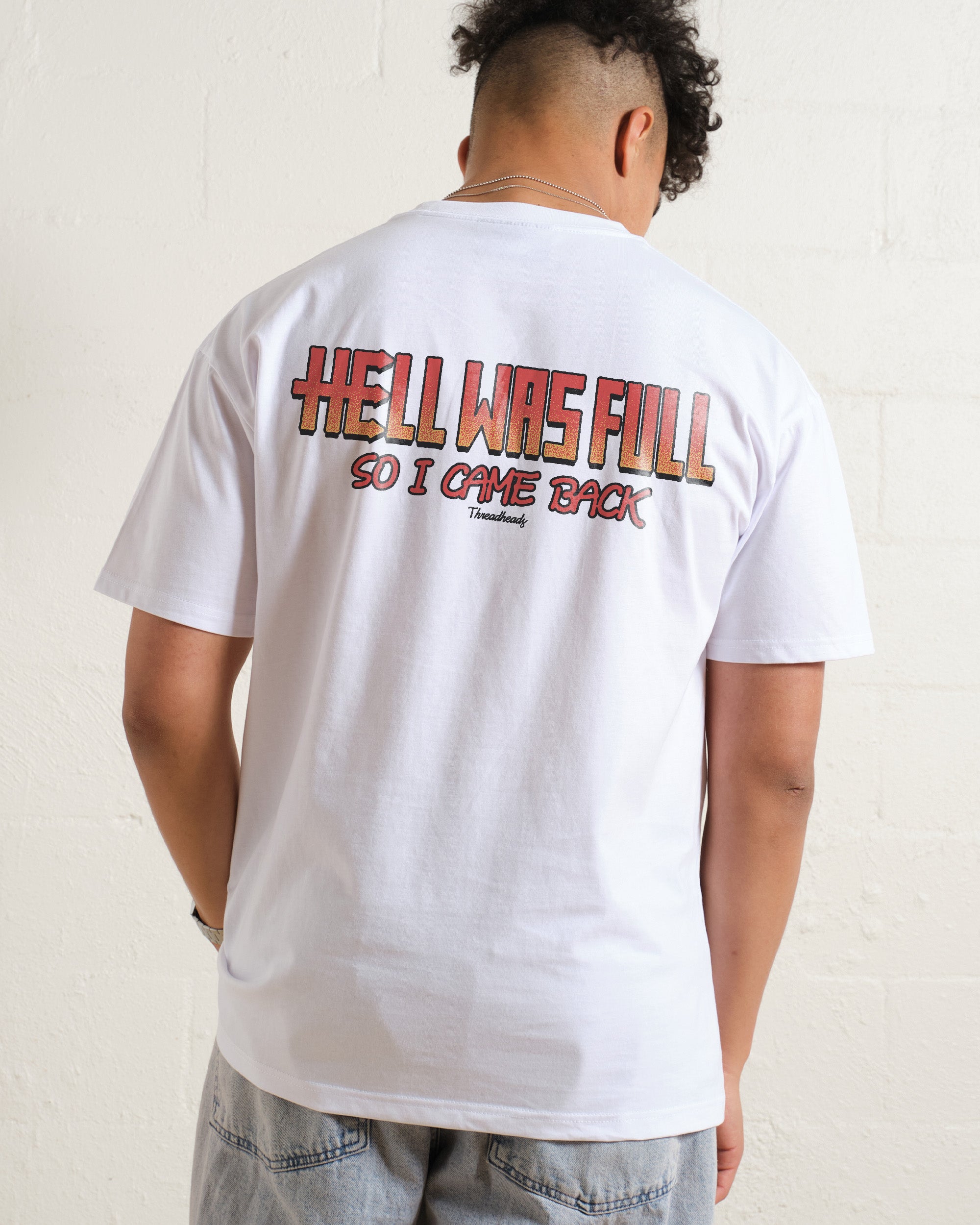 Hell Was Full T-Shirt