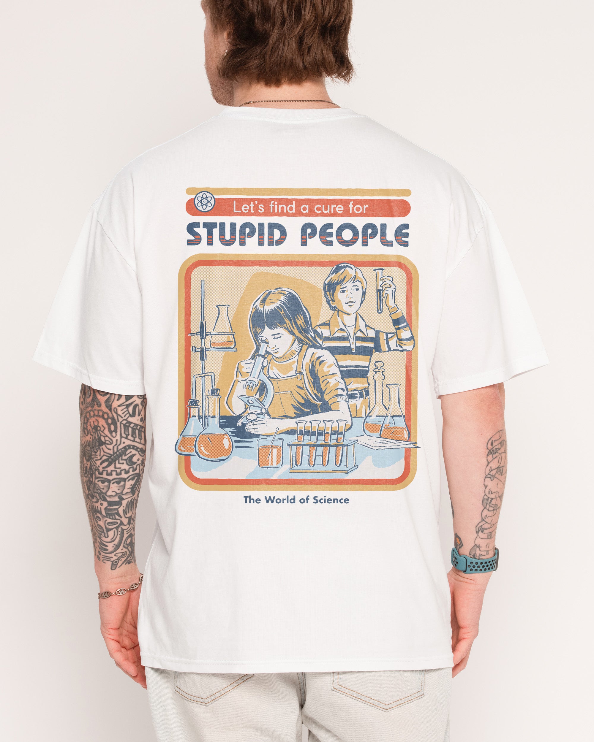 Let's Find a Cure for Stupid People Front and Back T-Shirt