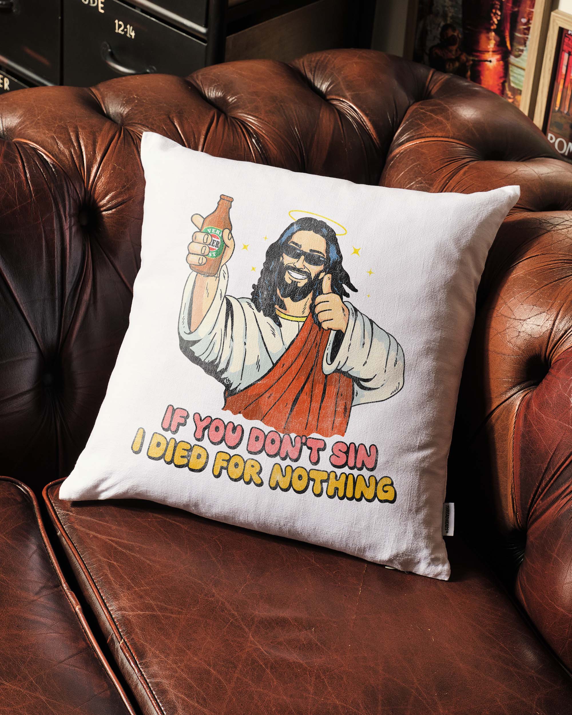 If You Don't Sin I Died for Nothing Cushion