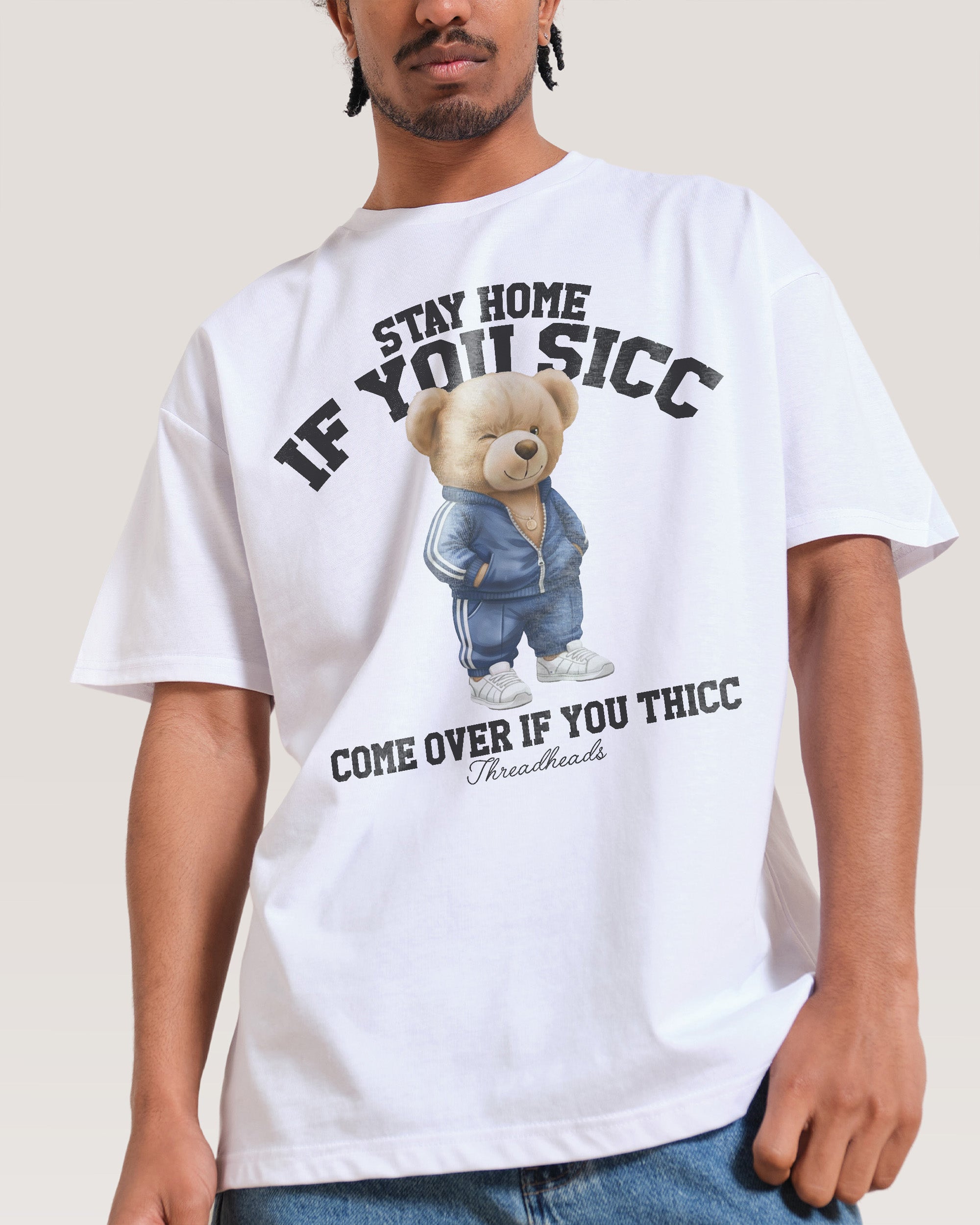 Stay Home if you Sicc White T-Shirt