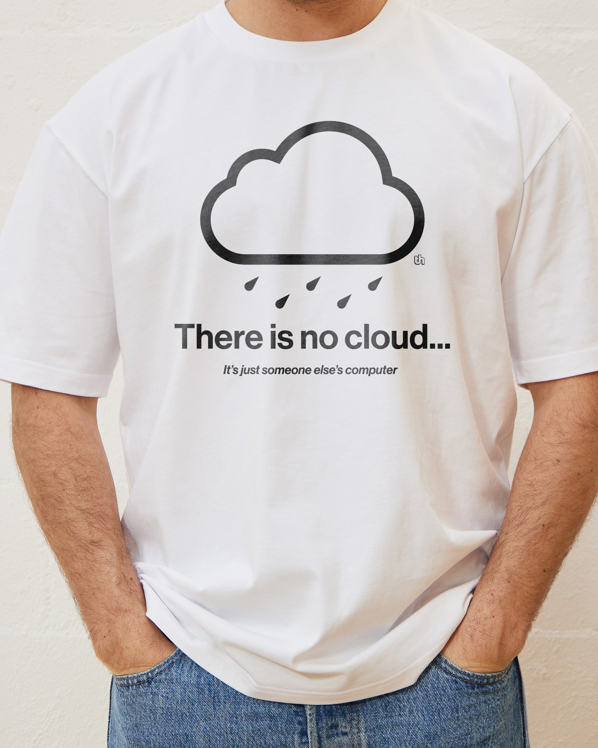 There Is No Cloud T-Shirt