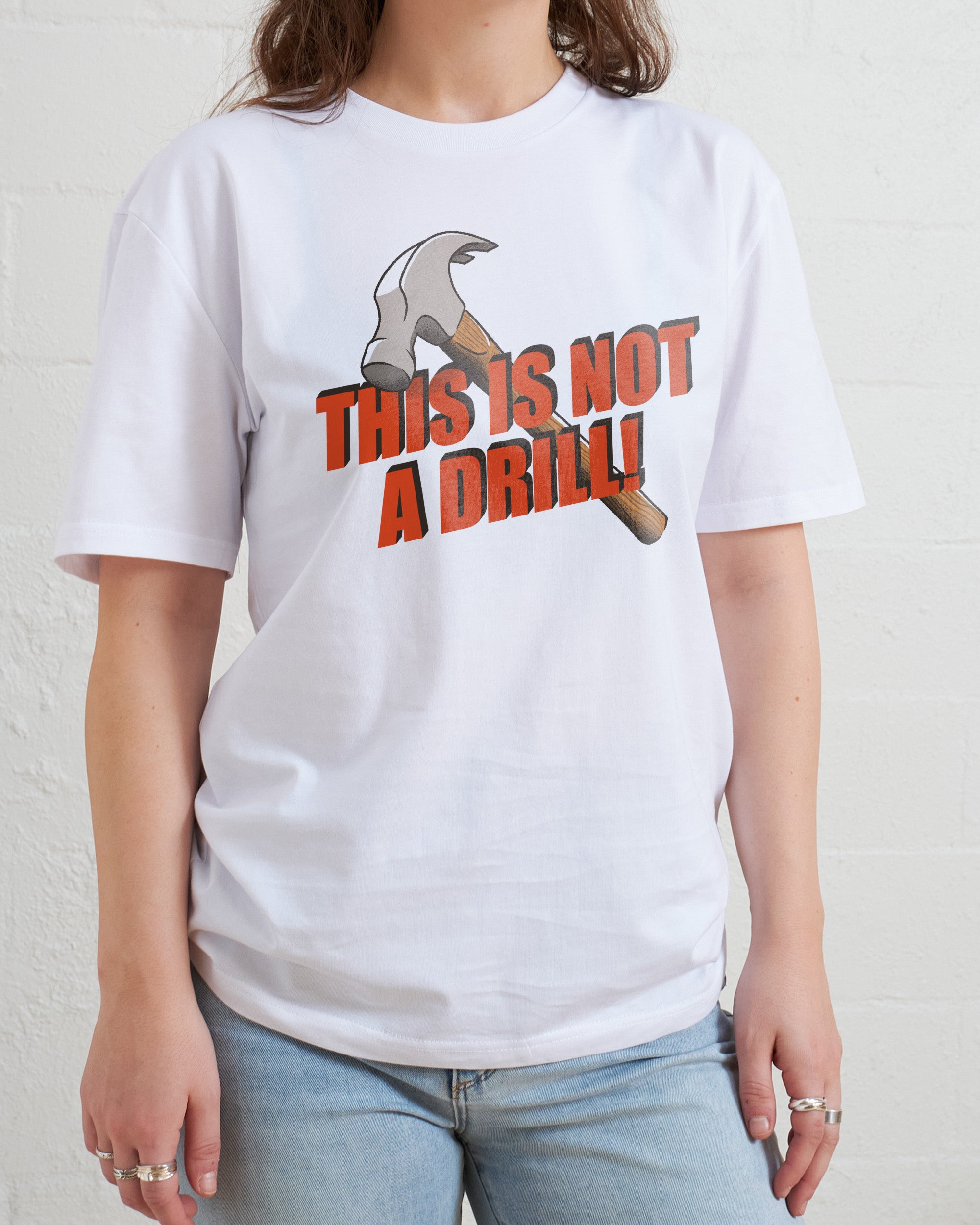 This is Not a Drill T-Shirt