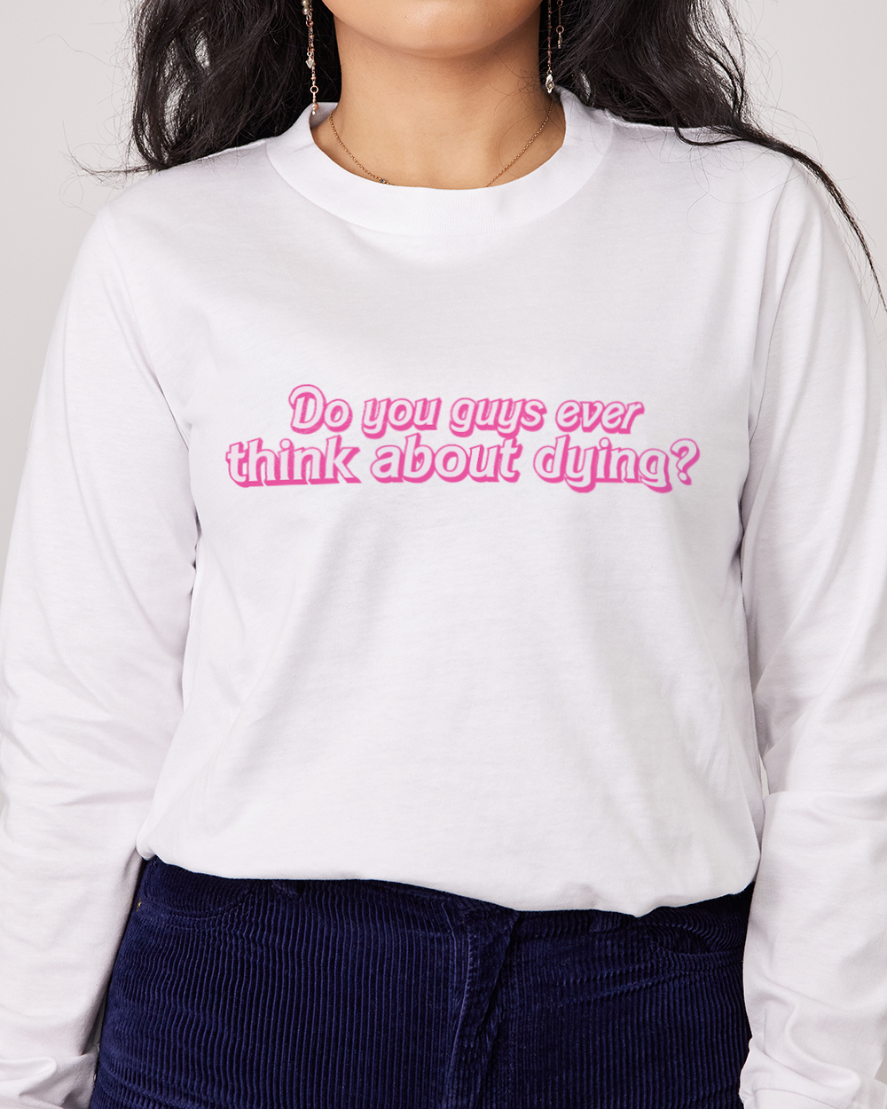 Ever Think About Dying? Long Sleeve Australia Online #colour_white