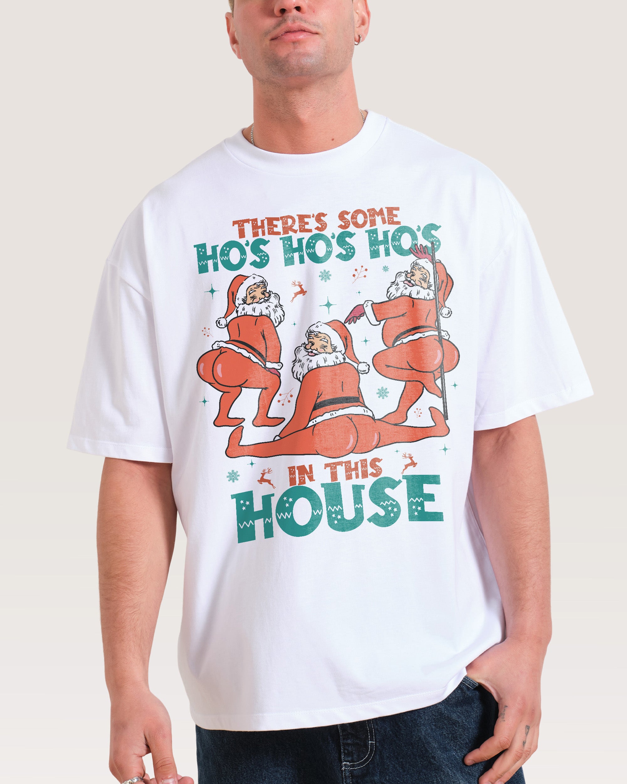 There's Some Ho's Ho's Ho's in This House Oversized Tee