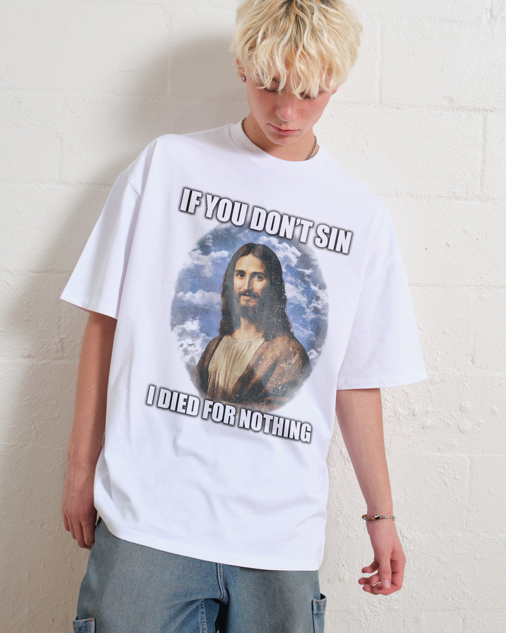 If You Don't Sin Jesus Oversized Tee