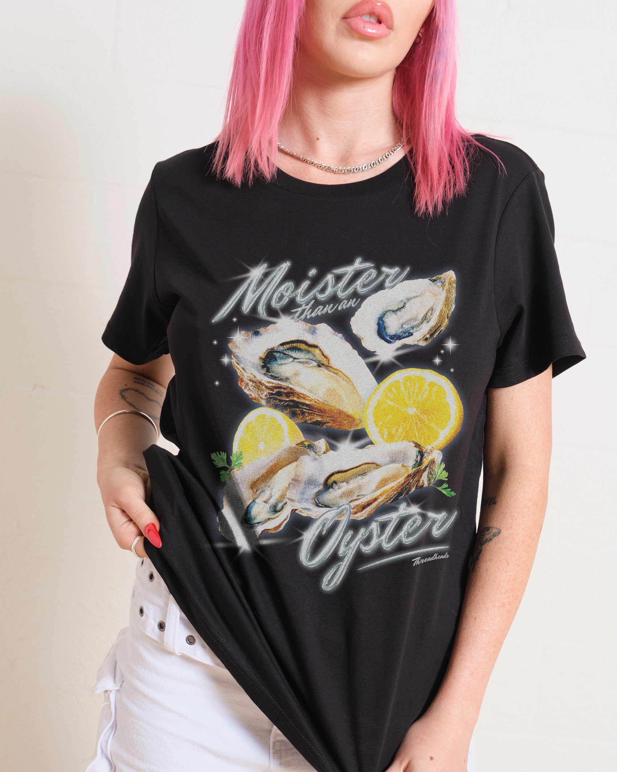 Moister Than An Oyster T-Shirt #gender_women's