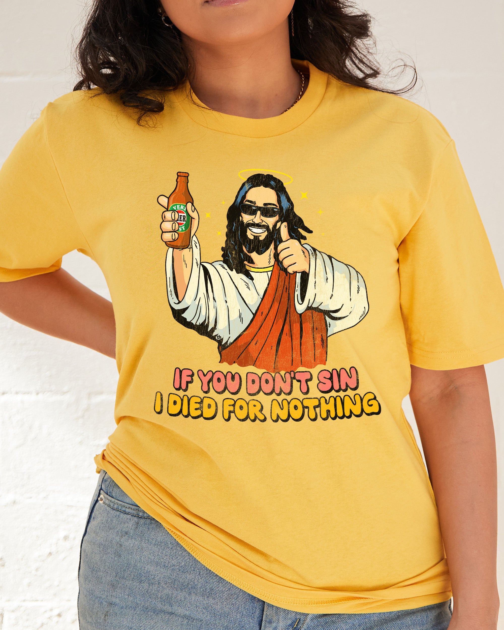 If You Don't Sin I Died for Nothing T-Shirt