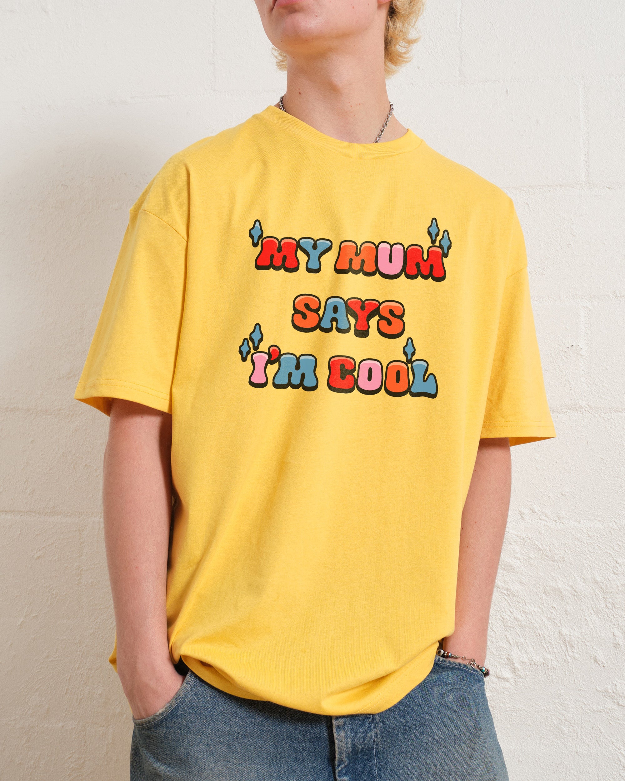 My Mum Says I'm Cool T-Shirt