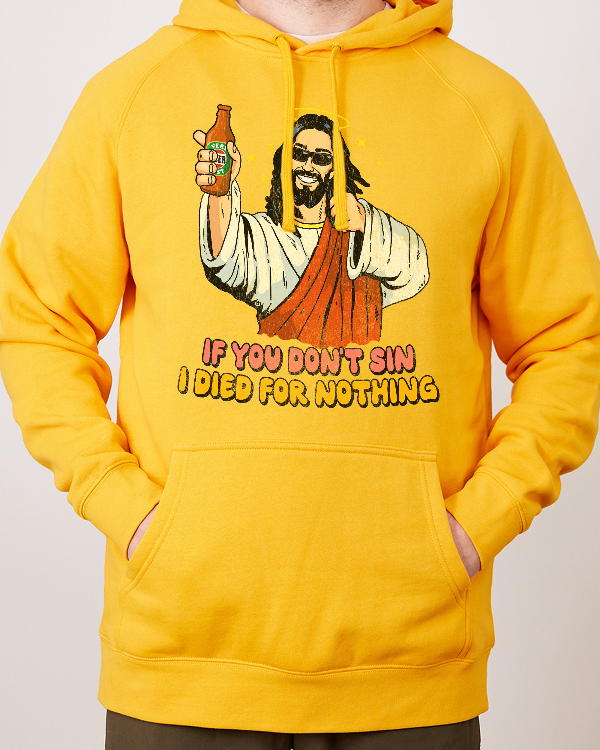If You Don't Sin I Died for Nothing Hoodie