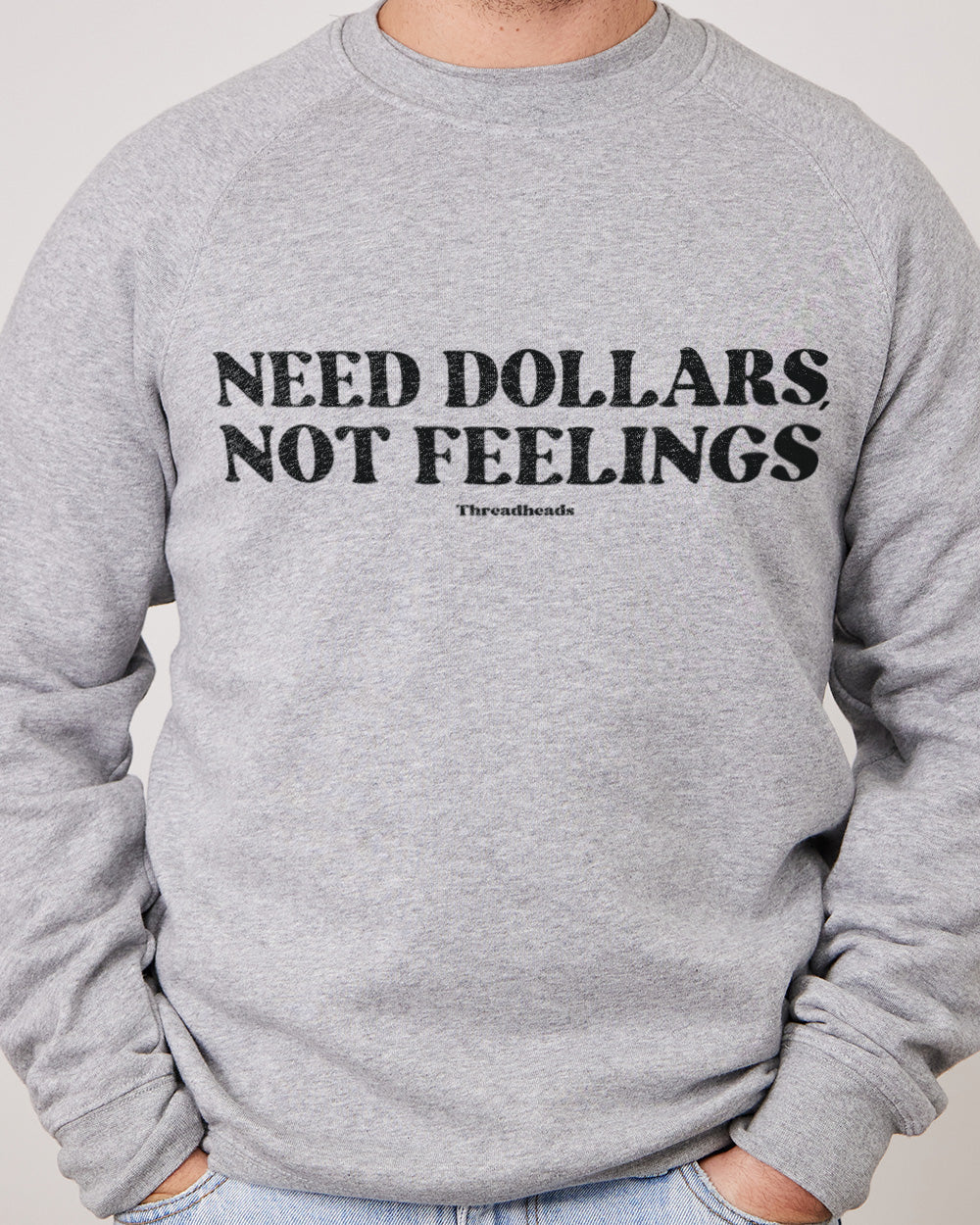 Need Dollars, Not Feelings Jumper Australia Online #colour_grey