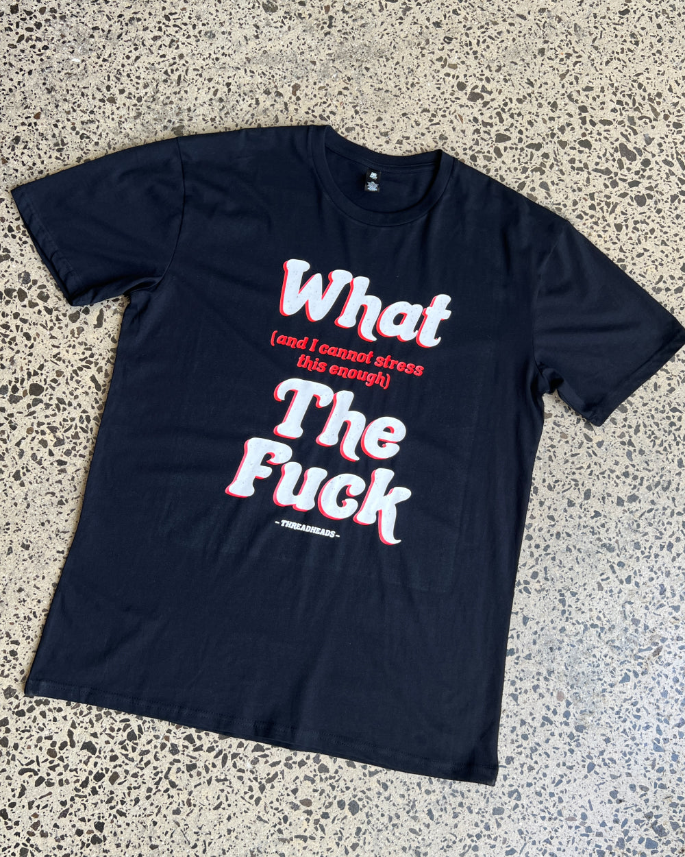 What (and I can't stress this enough) The Fuck T-Shirt Australia Online #colour_black