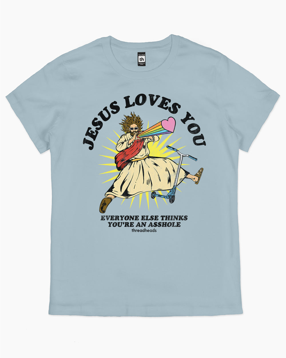 Jesus Loves You But Everyone Else Thinks You're An Asshole T-Shirt Australia Online #colour_pale blue