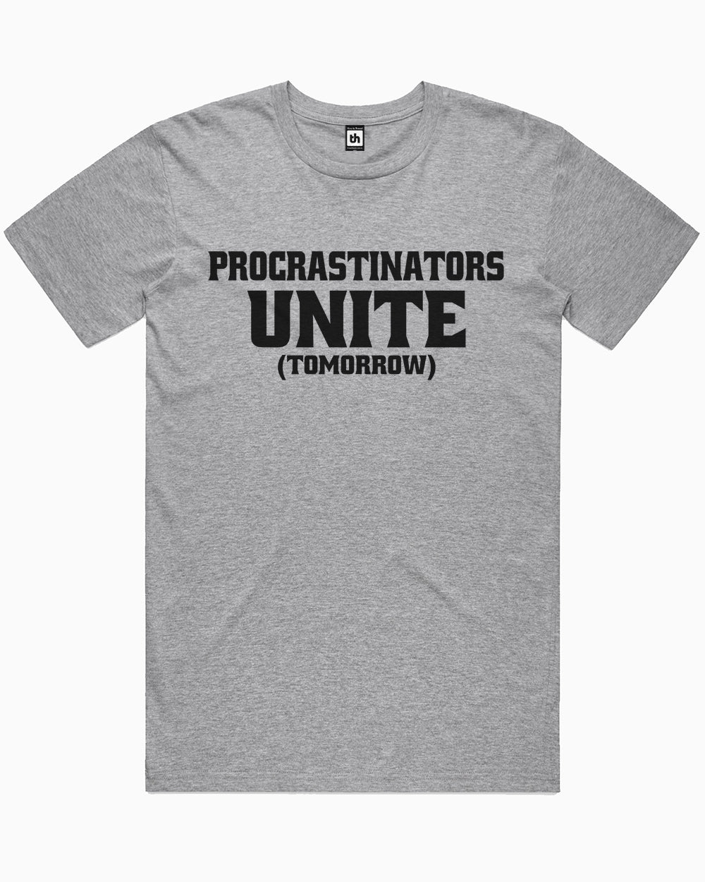Procrastinators Unite T-Shirt Australia Online #colour_grey