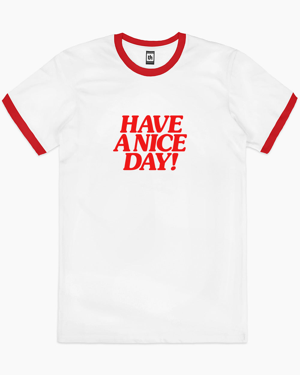 Have A Nice Day! T-Shirt Australia Online #colour_red ringer