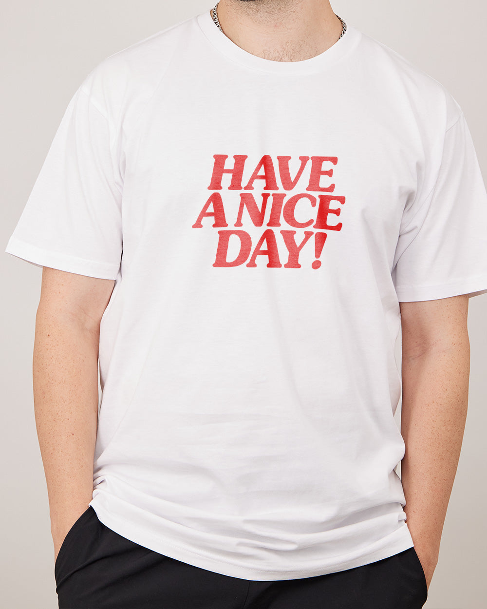 Have A Nice Day! T-Shirt Australia Online #colour_white