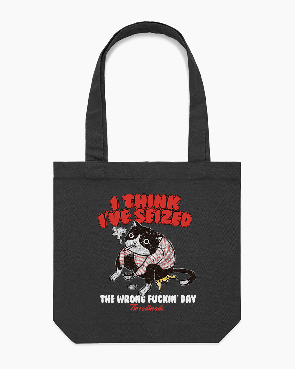 I Think I've Seized The Wrong Fucking Day Tote Bag Australia Online #colour_black