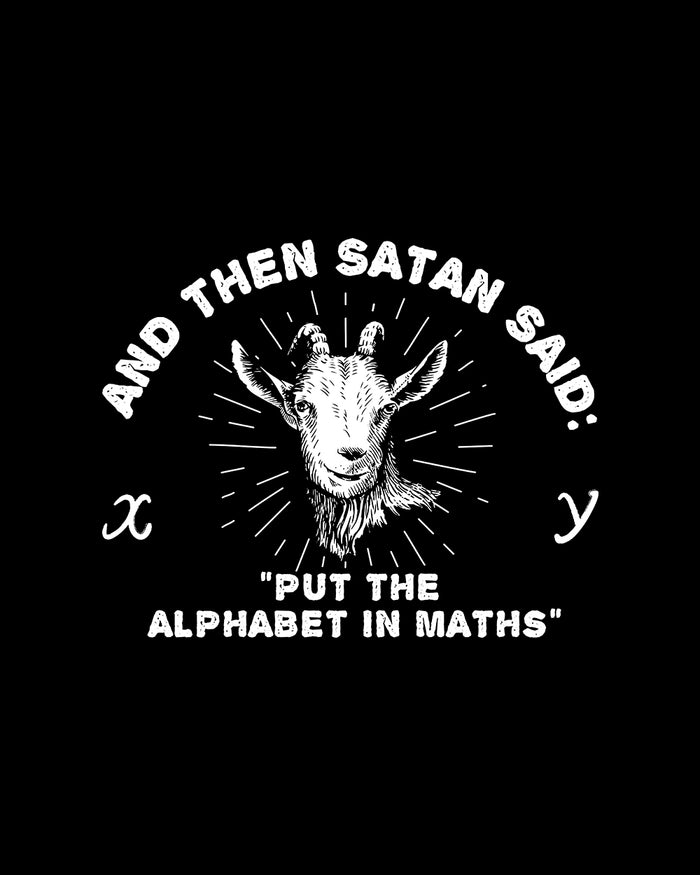 Satan Puts the Alphabet in Maths T-Shirt | Funny T-Shirt