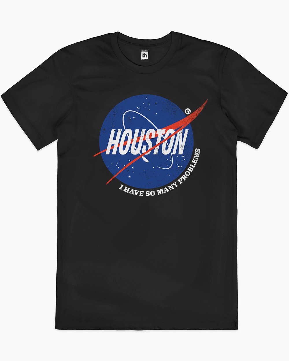 Houston I Have So Many Problems T-Shirt Australia Online #colour_black