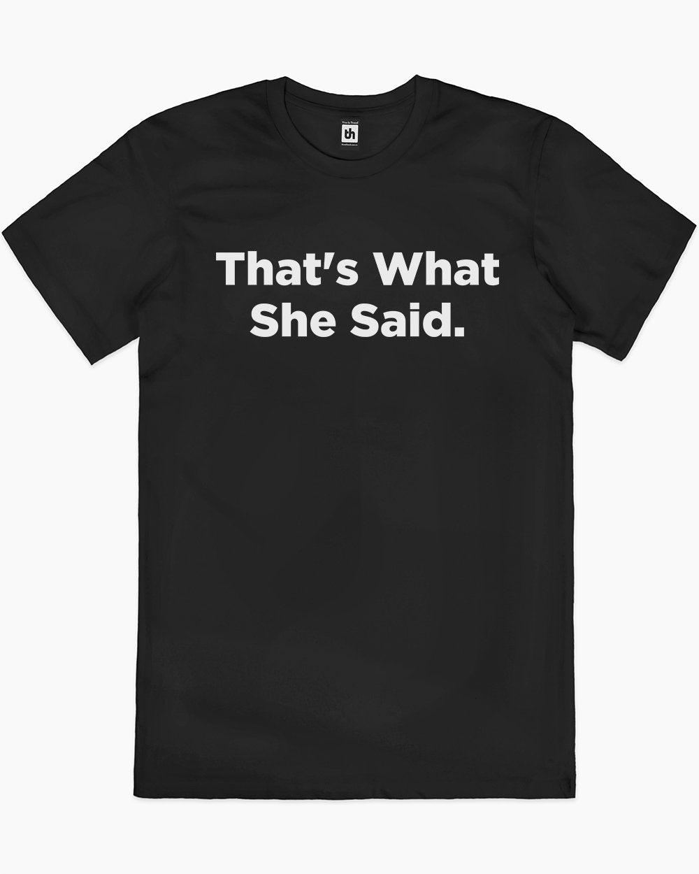 That's What She Said T-Shirt Australia Online #colour_black