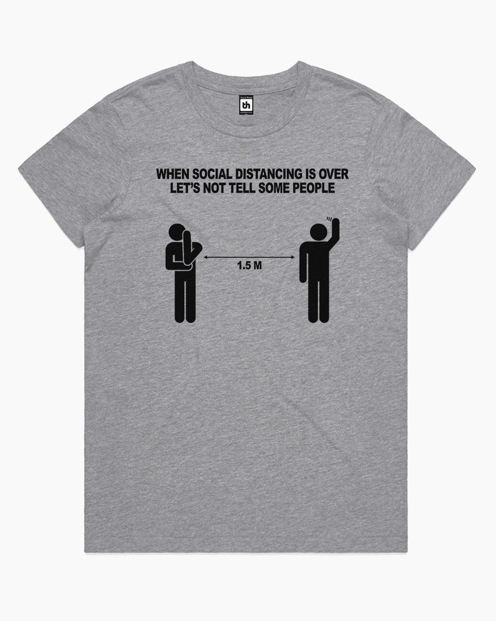 When Social Distancing is Over T-Shirt Australia Online #colour_grey
