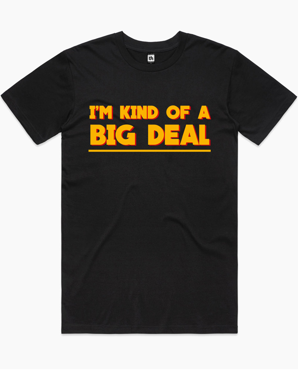 I'm Kind Of A Big Deal T-Shirt Australia Online #colour_black