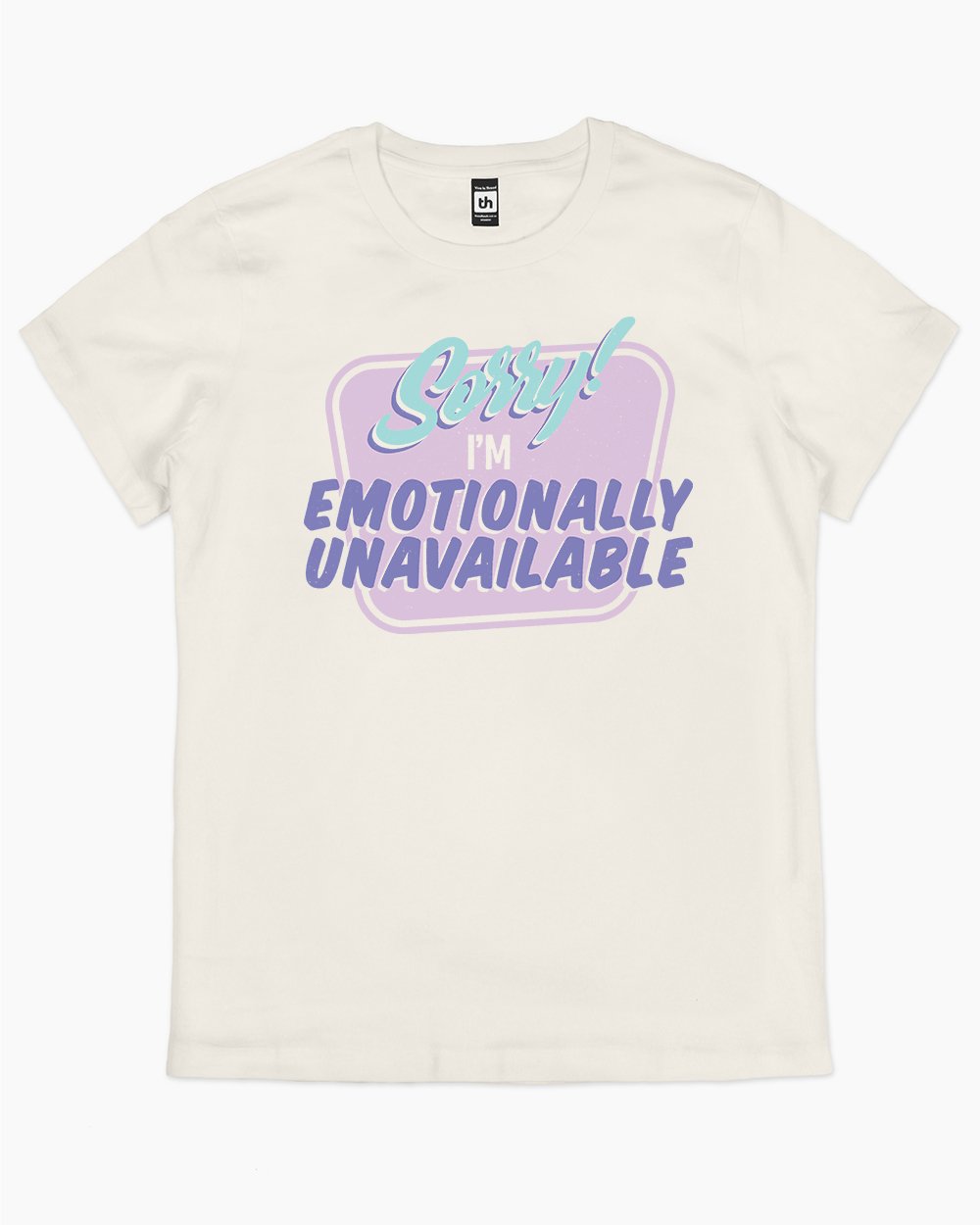 Emotionally Unavailable T-Shirt Australia Online #colour_natural