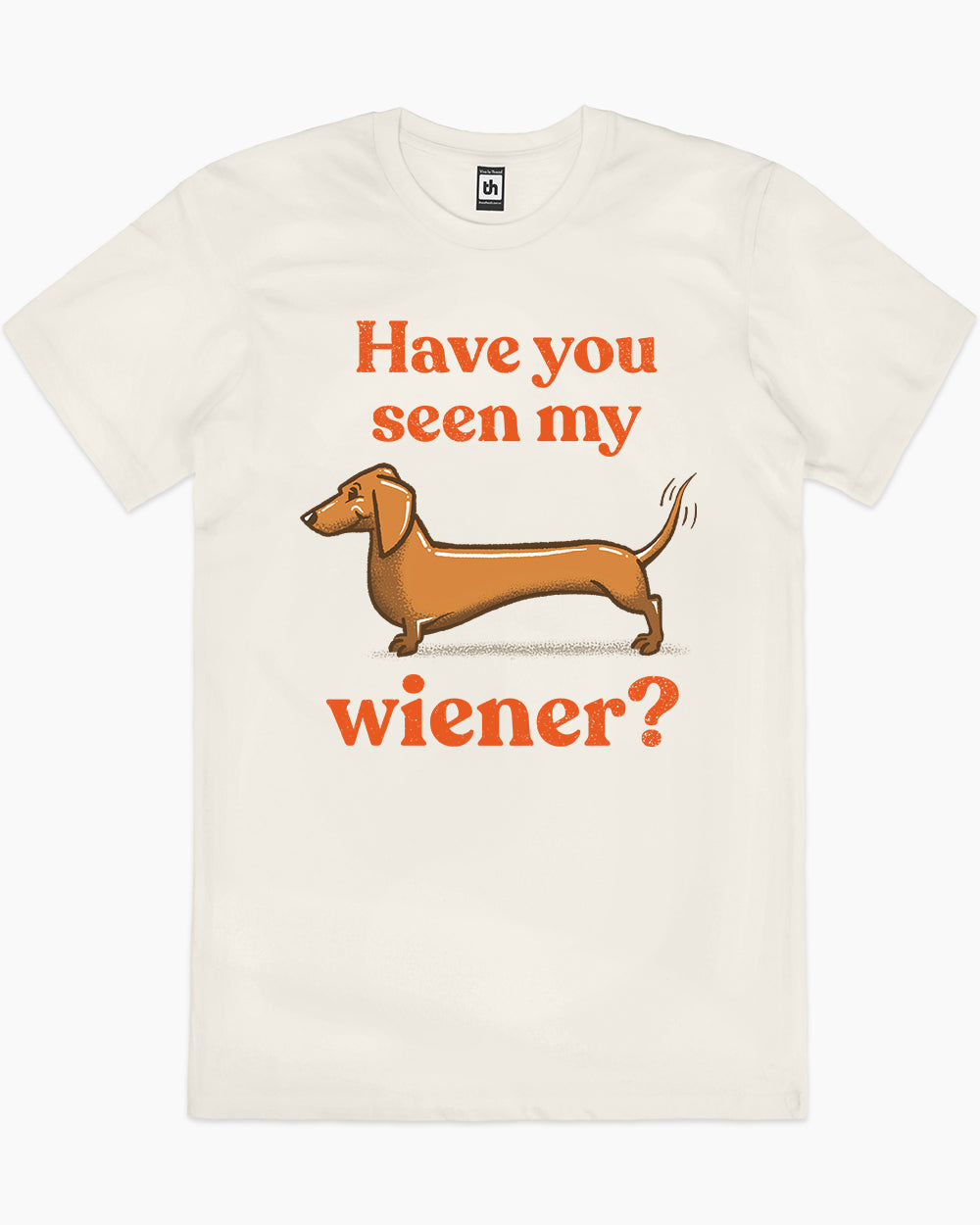 Have You Seen My Wiener? T-Shirt Australia Online #colour_natural