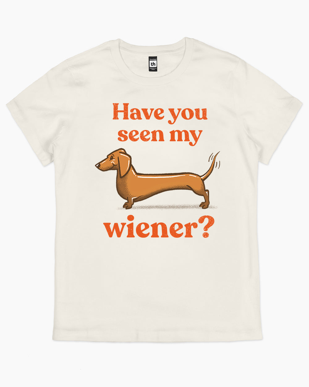 Have You Seen My Wiener? T-Shirt Australia Online #colour_natural