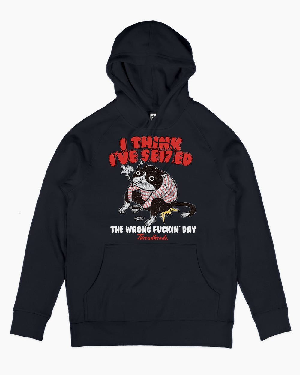 I Think I've Seized The Wrong Fucking Day Hoodie Australia Online #colour_navy