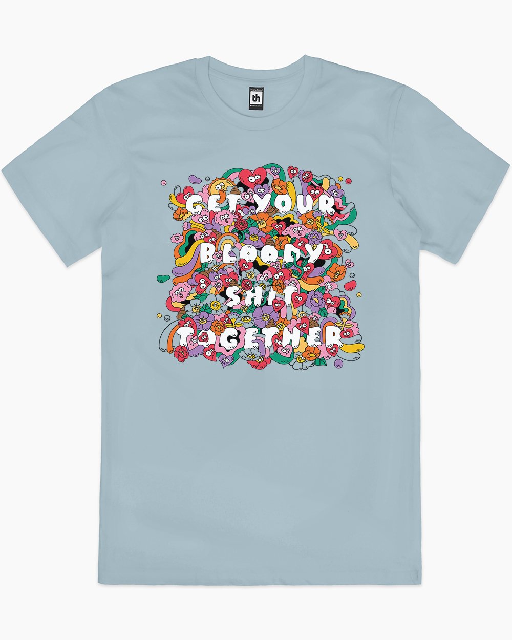 Get Your Bloody Shit Together T-Shirt Australia Online #colour_pale blue