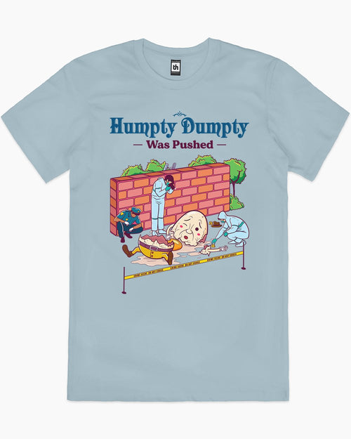 Humpty Dumpty Was Pushed T Shirt Funny T Shirt Threadheads