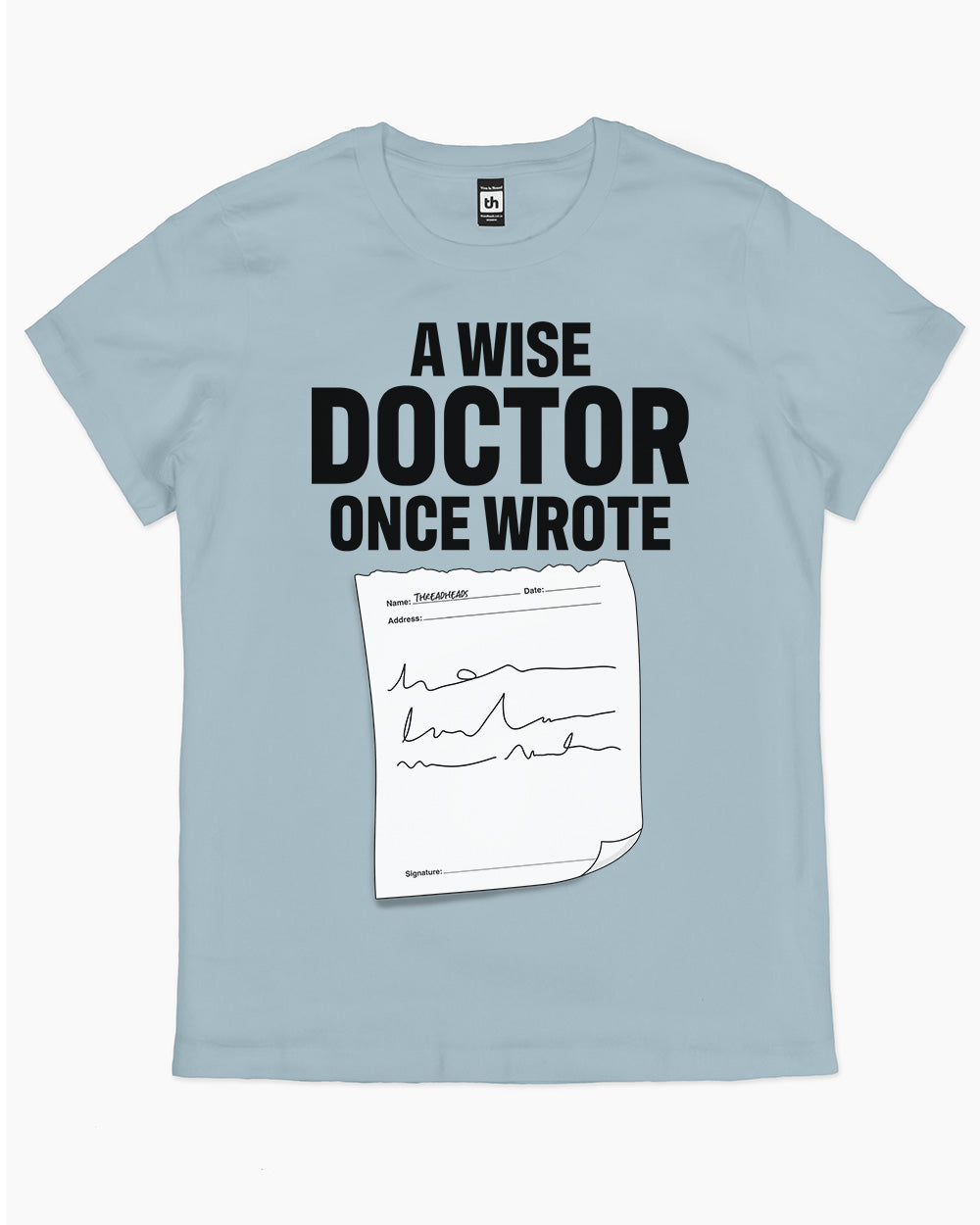 A Wise Doctor Once Wrote T-Shirt Australia Online #colour_pale blue