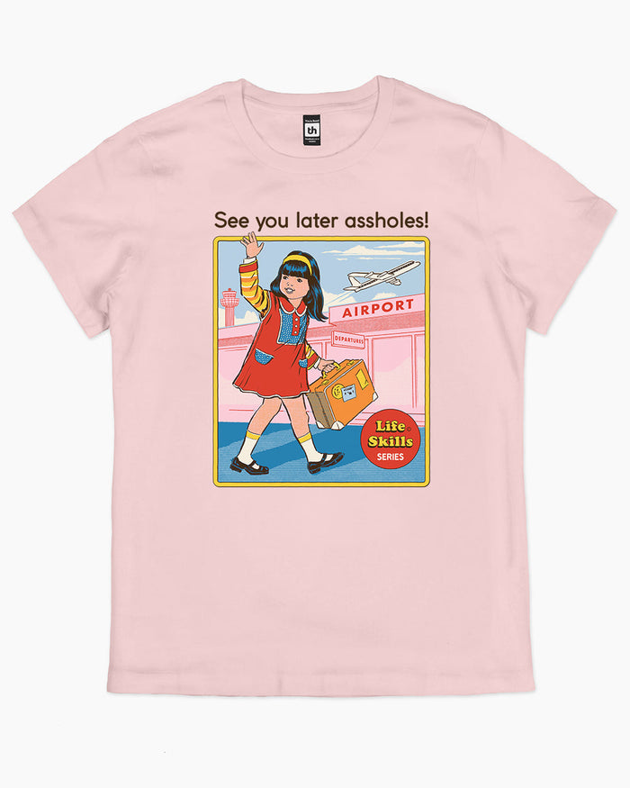 See You Later Assholes T Shirt Official Steven Rhodes Merch Threadheads