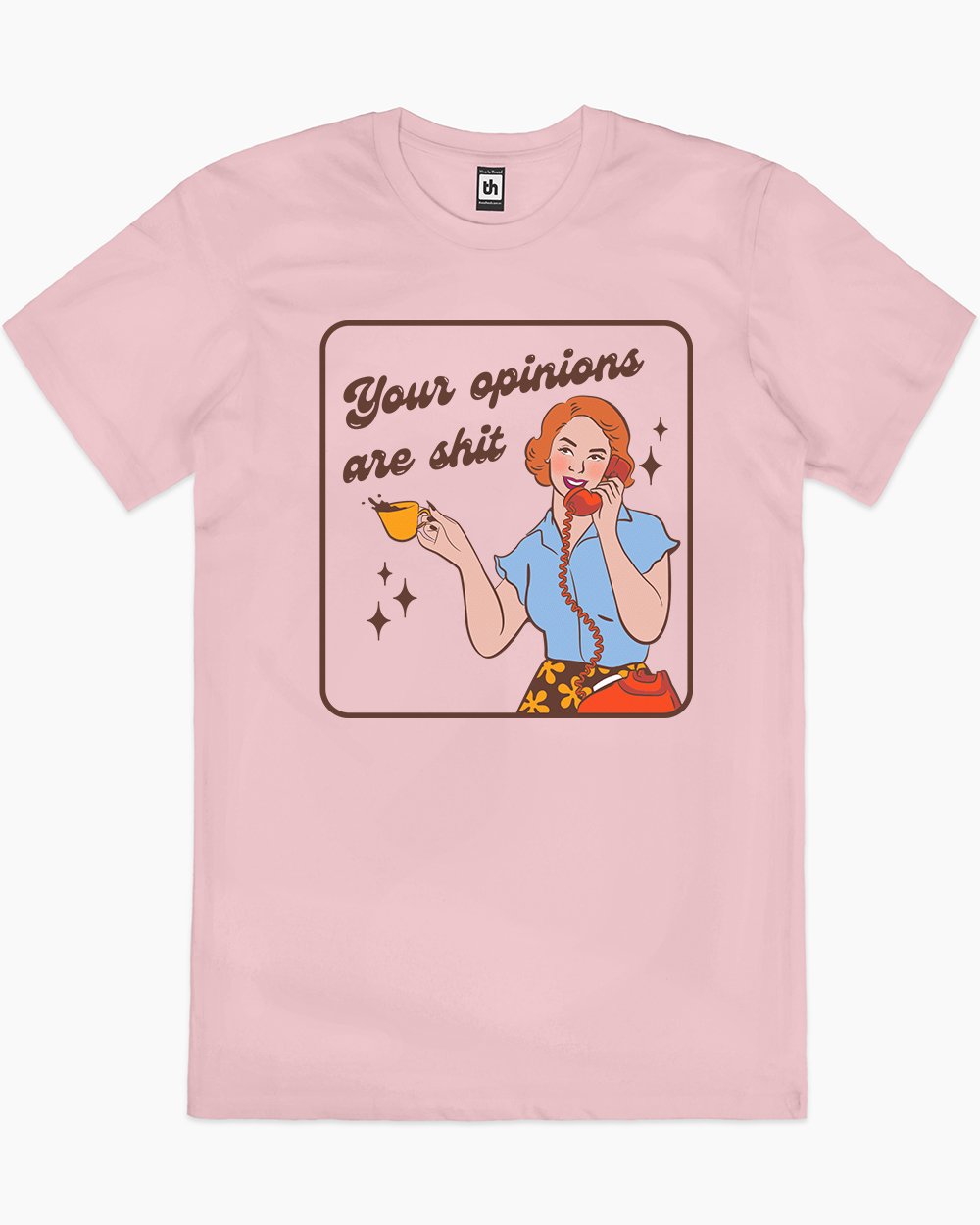 Your Opinions are Shit T-Shirt Australia Online #colour_pink
