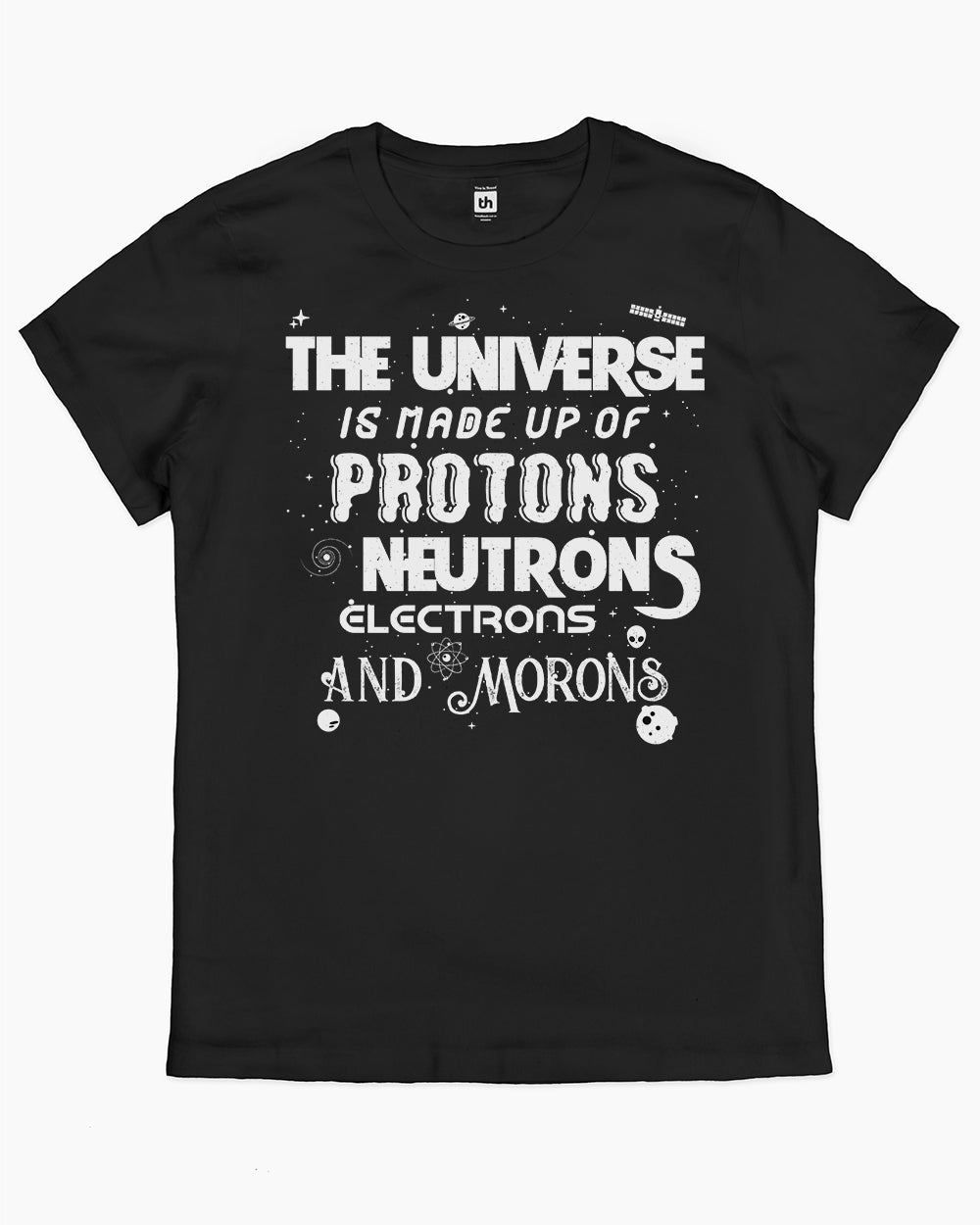 Protons Neutrons Electrons Morons T-Shirt Australia Online #colour_black