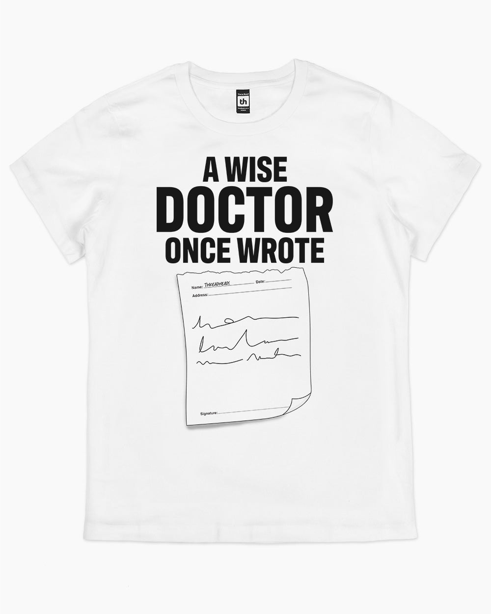 A Wise Doctor Once Wrote T-Shirt Australia Online #colour_white