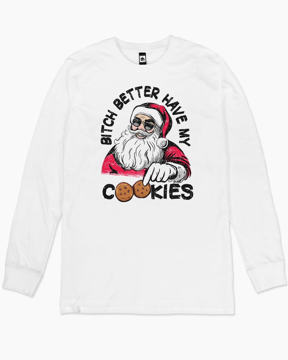 Bitch Better Have My Cookies Long Sleeve Australia Online #colour_white