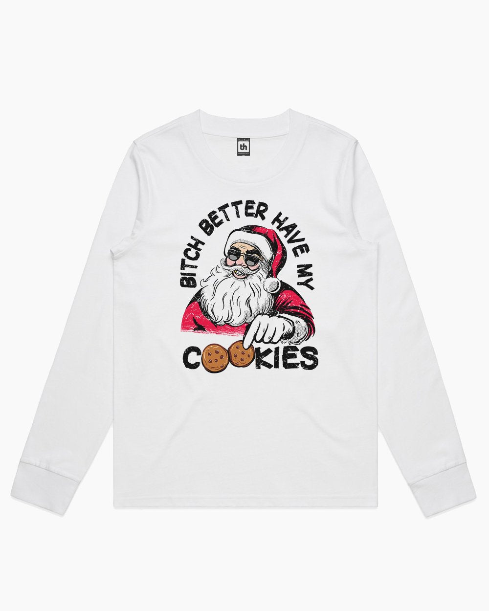 Bitch Better Have My Cookies Long Sleeve Australia Online #colour_white