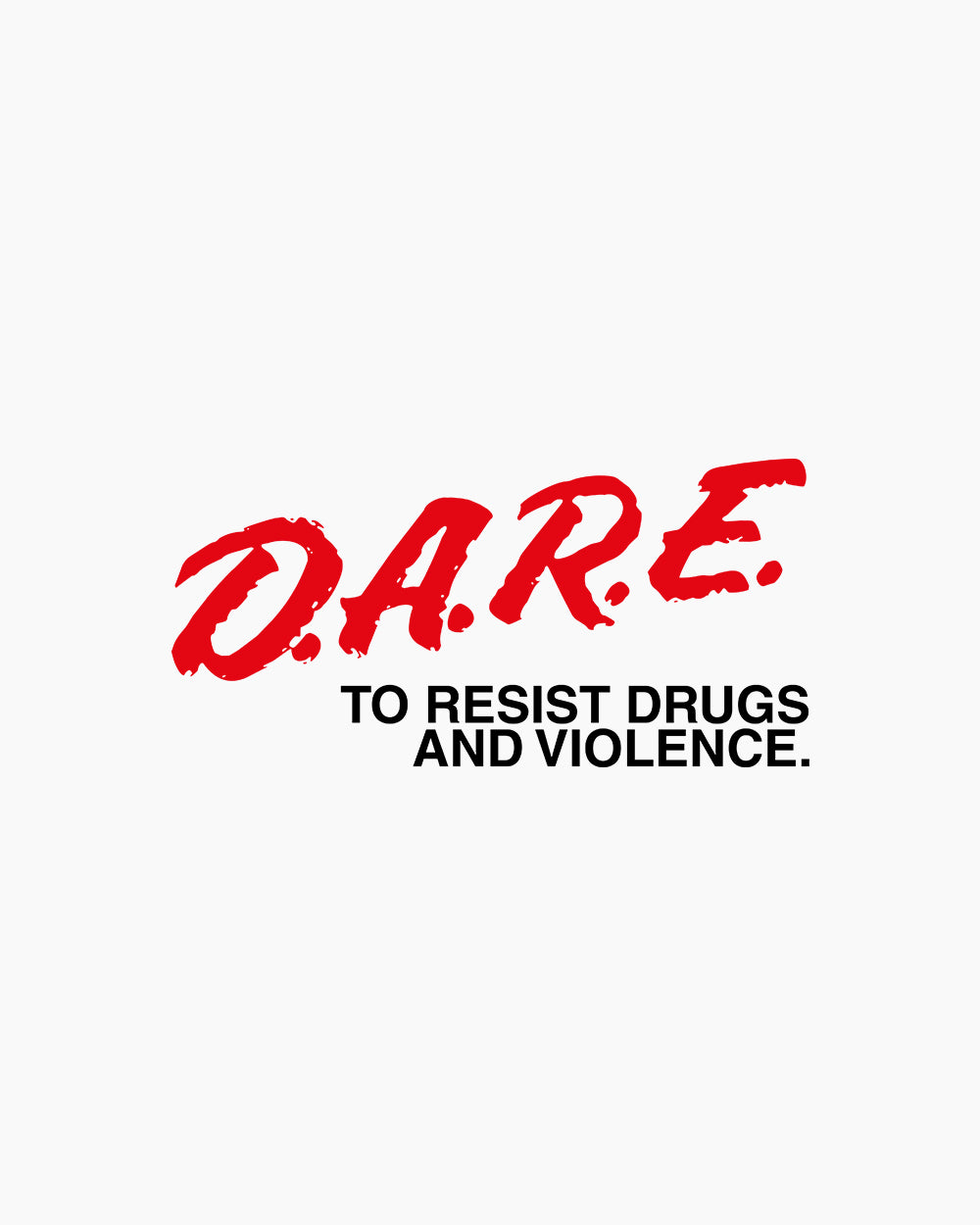 DARE to Resist Drugs and Violence T-Shirt Australia Online #colour_white