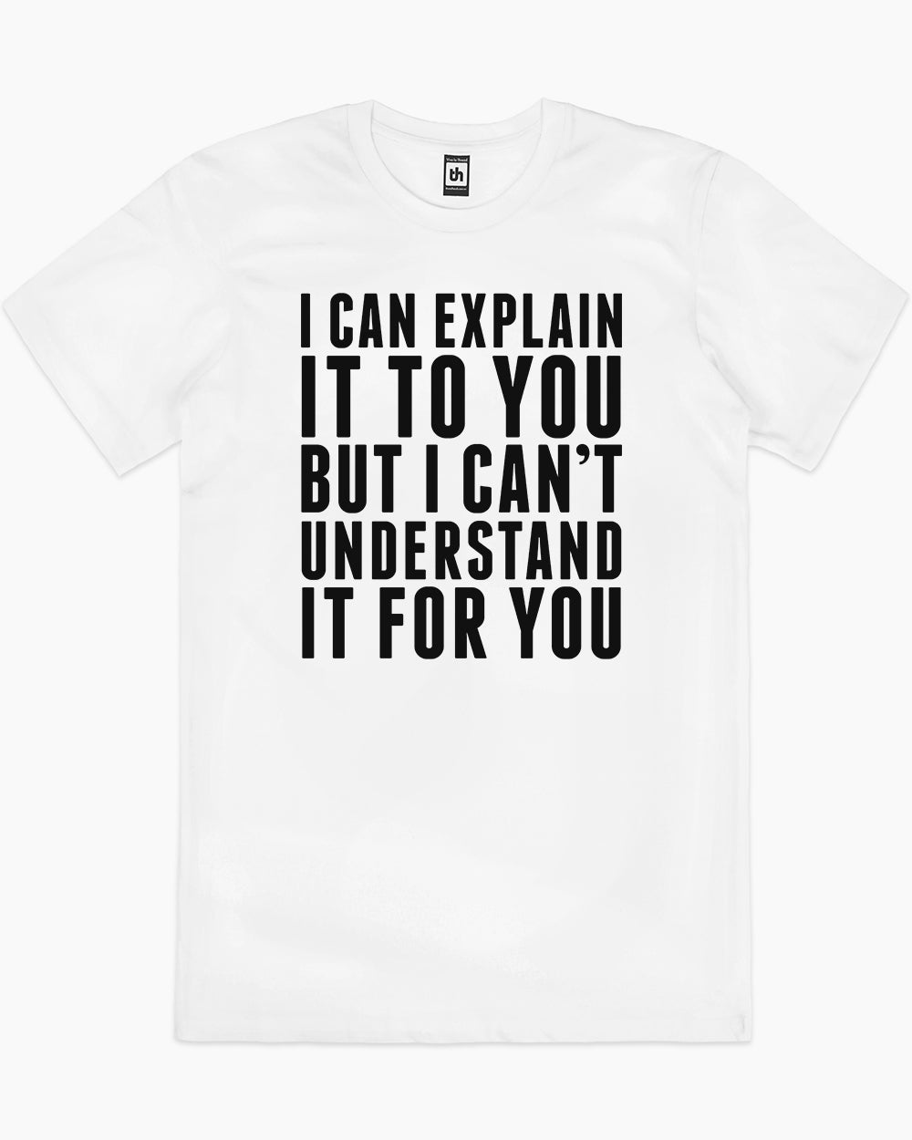I Can Explain It T-Shirt Australia Online #colour_white