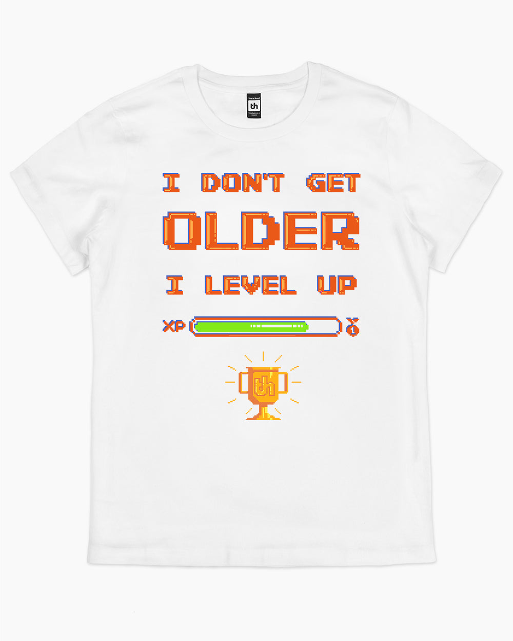 I Don't Get Older I Level Up T-Shirt Australia Online #colour_white