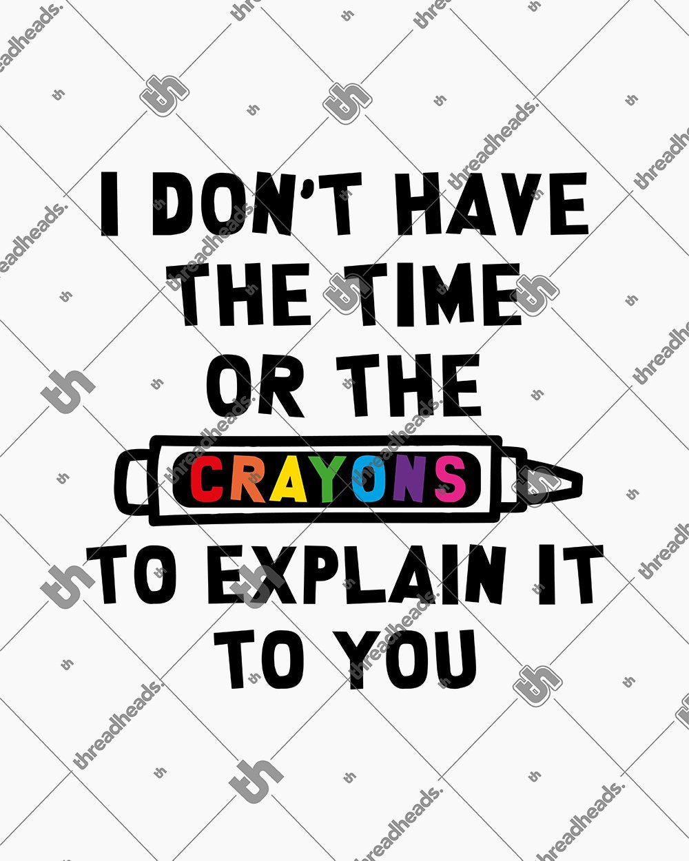 I Don't Have the Time or the Crayons T-Shirt Australia Online #colour_white