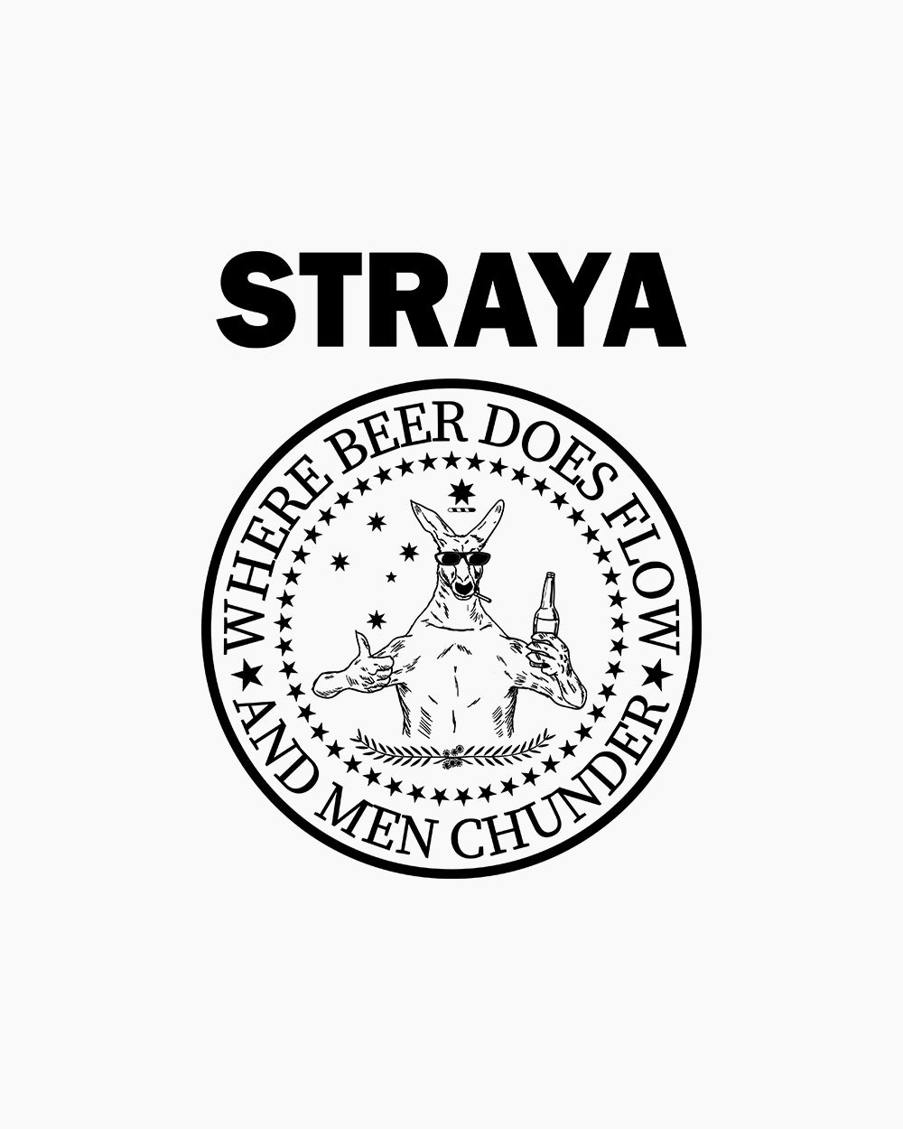 Straya - Where Beer Does Flow & Men Chunder T-Shirt Australia Online #colour_white