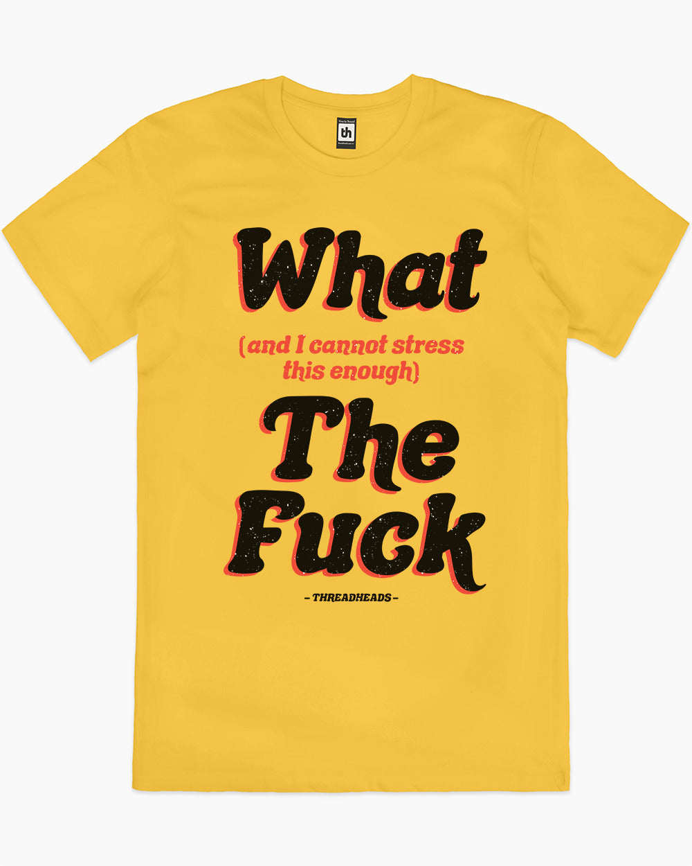 What (and I can't stress this enough) The Fuck T-Shirt Australia Online #colour_yellow