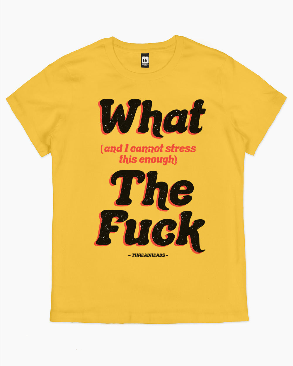 What (and I can't stress this enough) The Fuck T-Shirt Australia Online #colour_yellow